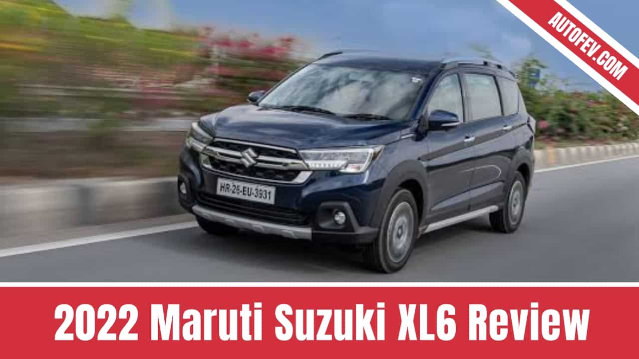 2022 Maruti Suzuki XL6 Review