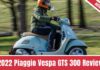 2022 Piaggio Vespa GTS 300 Review
