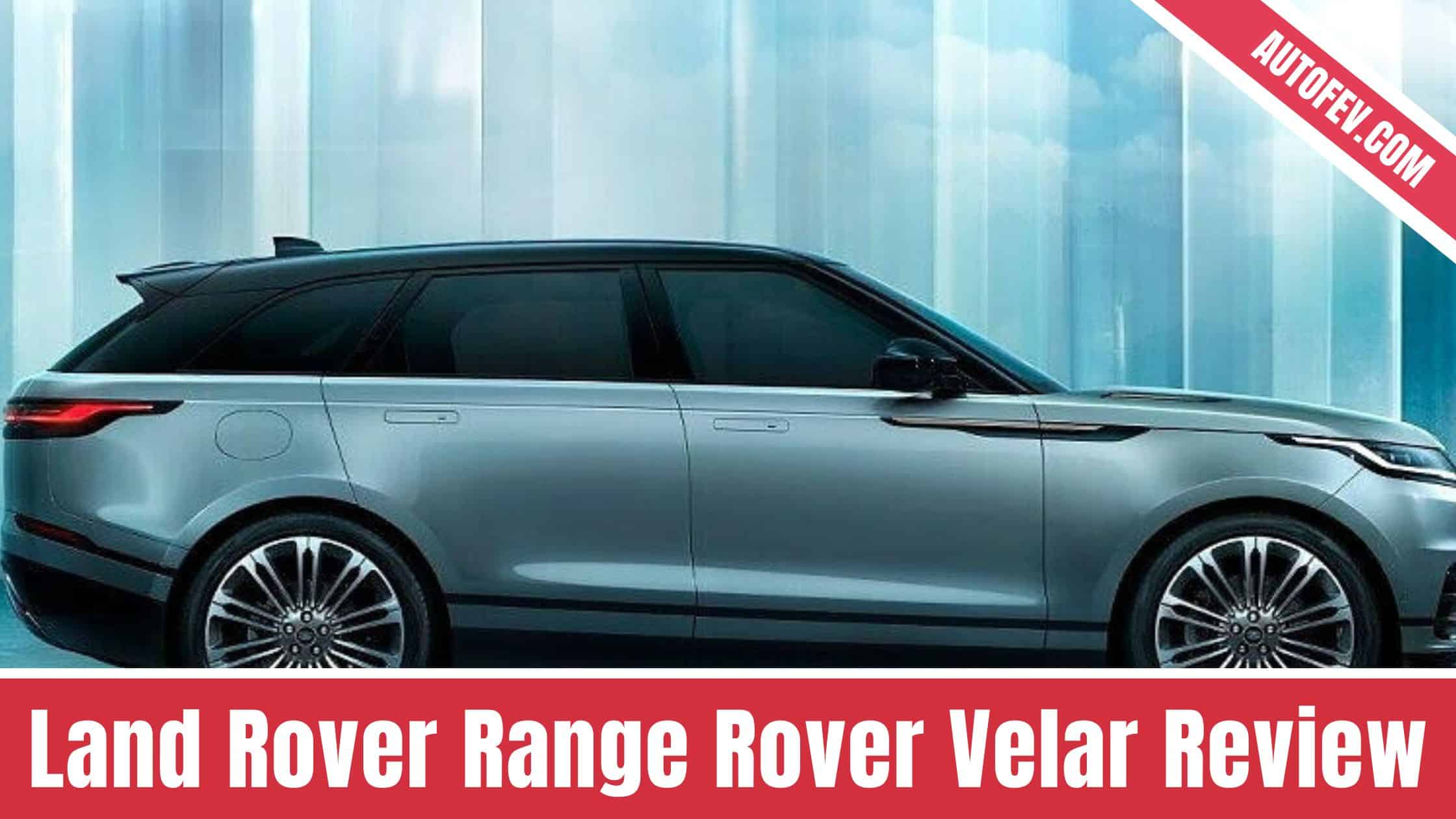 Land Rover Range Rover Velar Review